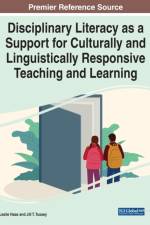 Disciplinary Literacy as a Support for Culturally and Linguistically Responsive Teaching and Learning