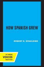 How Spanish Grew af Robert K. Spaulding