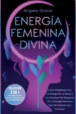 Energia Femenina Divina af Angela Grace