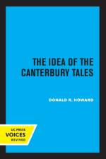 The Idea of the Canterbury Tales af Donald R. Howard