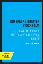 Governing Greater Stockholm af Thomas J. Anton