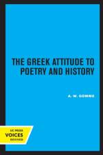 The Greek Attitude to Poetry and History af A. W. Gomme