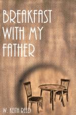 Breakfast with my Father af Wendell Keith Reed