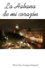 La Habana de mi corazon af María Elena Larrayoz Aristeguieta