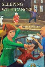 Sleeping With Cancer af Phillip Riley