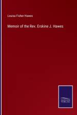 Memoir of the Rev. Erskine J. Hawes af Louisa Fisher Hawes