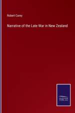 Narrative of the Late War in New Zealand