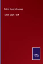 Taken upon Trust