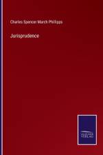 Jurisprudence af Charles Spencer March Phillipps