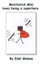 Matchstick Mini loves being a superhero af Edel M Malone