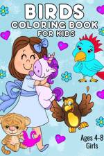 Birds Coloring Book For Kids Ages 4-8 Girls af Aunt Mels Booknook