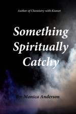 Something Spiritually Catchy af Monica Anderson