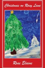 Christmas On Rosy Lane af Rose Elaine