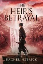 The Heir's Betrayal: The Fallen Heir (Book Two) af Rachel Hetrick