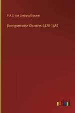 Boergoensche Charters 1428-1482 af P. A. S. Van Limburg Brouwer