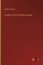 I Codici e le Arti a Monte Cassino af Andrea Caravita