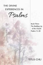 The Divine Experiences in Psalms, Book Three af Titus Chu