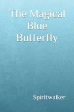 The Magical Blue Butterfly af Spiritwalker Shikata
