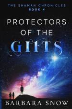 Protectors of the Gifts af Barbara Snow