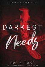 Darkest Needs (A Dark Enemies to Lovers Mafia Romance) af Rae B Lake