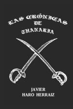 Las Cronicas de Thanaria af Javier Haro Herraiz