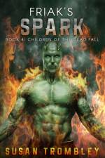 Friak's Spark af Susan Trombley