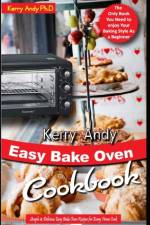 Kerry Andy Easy Bake Oven Cookbook af Kerry Andy Ph D