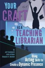 Your Craft As a Teaching Librarian af Jeff Sundquist