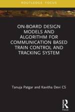On-Board Design Models and Algorithm for Communication Based Train Control and Tracking System af Tanuja (Ambedkar Ins. of Tech. Patgar