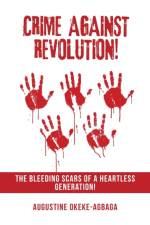 Crime Against Revolution! af Augustine Okeke-Agbaga