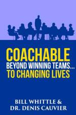 Coachable: Beyond Winning Teams ... to Changing Lives af Bill Whittle