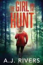 The Girl and the Hunt af A J Rivers