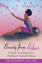 Beauty from Ashes af Toni Buchanan