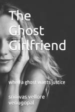 The Ghost Girlfriend af Srinivas Vellore Venugopal