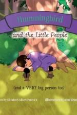 Hummingbird and the Little People (and a VERY big person too) af Elizabeth Albert-Peacock