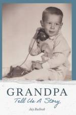 Grandpa Tell Us A Story af Jay Bullock
