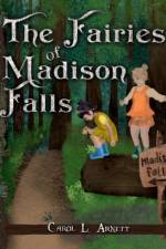 The Fairies of Madison Falls af Carol L. Arnett
