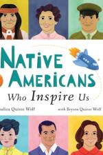 Native Americans Who Inspire Us af Analiza Quiroz Wolf