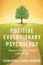 Positive Evolutionary Psychology af Glenn (Chair and Professor of Psychology Geher