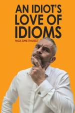 An Idiot's Love of Idioms af Nick Smethurst