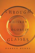 Through Whiskey Colored Glasses af Darren Burns