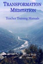Transformation Meditation Teacher Training Manuals af Sherrie (Shree) Wade