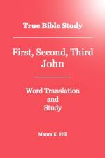 True Bible Study - First, Second, Third John af Maura K Hill