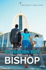 The Little Stubborn Boy Who Became a Bishop af Maureen Nwajiobi