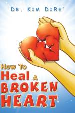 How to Heal a Broken Heart af Kim Dire'