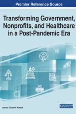 Handbook of Research on Transforming Government, Nonprofits, and Healthcare in a Post-Pandemic Era