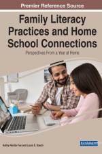 Handbook of Research on Family Literacy Practices and Home School Connections