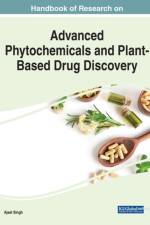 Handbook of Research on Advanced Phytochemicals and Plant-Based Drug Discovery