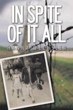 In Spite of It All af Hanna Wechsler