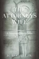The Attorneys Wife af Jc Bennett Jr.
